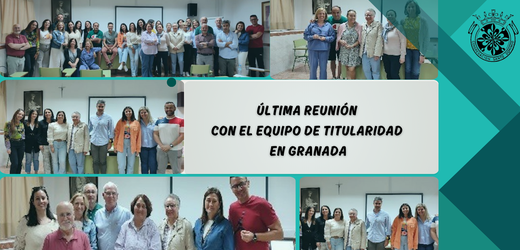 Última reunión con el Equipo de Titularidad en Granada